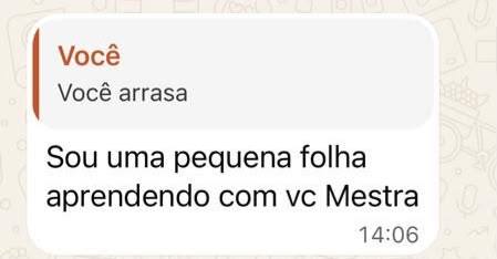 Depoimento de aluna: 'Sou uma pequena folha aprendendo com você, Mestra'